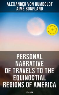 Produktbild: Personal Narrative of Travels to the Equinoctial Regions of America: 1799-1804