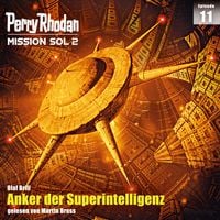 Produktbild: Perry Rhodan Mission SOL 2 Episode 11: Anker der Superintelligenz