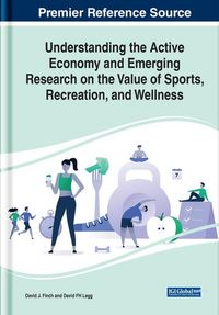 Produktbild: Understanding the Active Economy and Emerging Research on the Value of Sports, Recreation, and Wellness