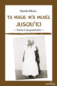 Produktbild: Ta Magie M'A Menee Jusqu'ici : Lettres a Ma Grand-Mere