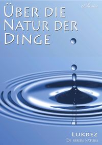 Produktbild: Lukrez: &Uuml;ber die Natur der Dinge (>De rerum natura<)