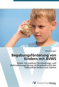 Produktbild: Begabungsf&ouml;rderung von Kindern mit AVWS