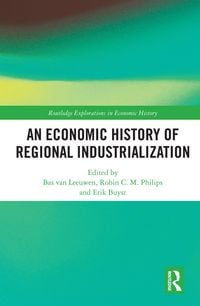 Produktbild: An Economic History of Regional Industrialization