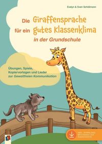 Bild vom Artikel Die Giraffensprache für ein gutes Klassenklima in der Grundschule vom Autor Evelyn Schöllmann