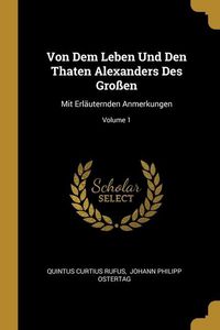 Produktbild: Von Dem Leben Und Den Thaten Alexanders Des Gro&szlig;en