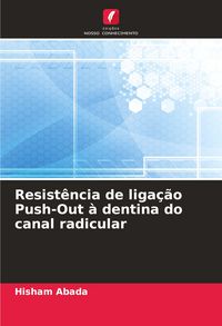 Produktbild: Resist&ecirc;ncia de liga&ccedil;&atilde;o Push-Out &agrave; dentina do canal radicular