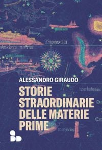 Produktbild: Storie straordinarie delle materie prime