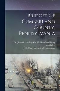 Produktbild: Bridges Of Cumberland County, Pennsylvania