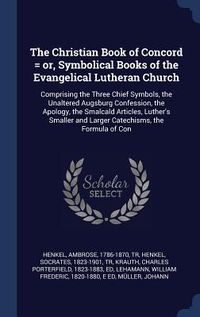 Produktbild: The Christian Book of Concord = or, Symbolical Books of the Evangelical Lutheran Church