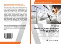 Produktbild: Berufliche Situationsanalyse von Perspektivspielern und Fu&szlig;ballprofis