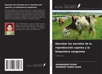 Produktbild: Desvelar los secretos de la reproducci&oacute;n caprina y la bioqu&iacute;mica sangu&iacute;nea