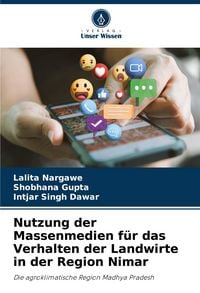 Produktbild: Nutzung der Massenmedien f&uuml;r das Verhalten der Landwirte in der Region Nimar