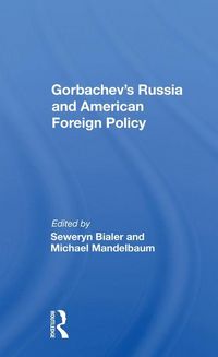 Produktbild: Bialer, S: Gorbachev's Russia And American Foreign Policy
