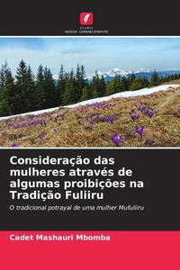 Produktbild: Considera&ccedil;&atilde;o das mulheres atrav&eacute;s de algumas proibi&ccedil;&otilde;es na Tradi&ccedil;&atilde;o Fuliiru