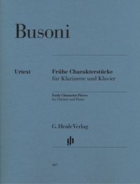 Produktbild: Ferruccio Busoni - Fr&uuml;he Charakterst&uuml;cke f&uuml;r Klarinette und Klavier (Erstausgabe)
