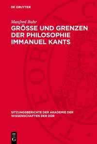 Produktbild: Gr&ouml;&szlig;e und Grenzen der Philosophie Immanuel Kants