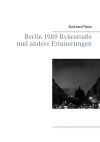 Produktbild: Berlin 1989 Rykestra&szlig;e und andere Erinnerungen
