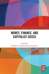 Produktbild: Money, Finance, and Capitalist Crisis