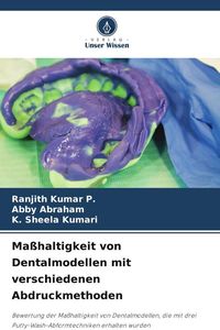 Produktbild: Ma&szlig;haltigkeit von Dentalmodellen mit verschiedenen Abdruckmethoden