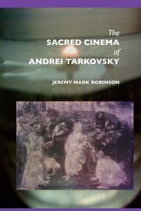 Produktbild: The Sacred Cinema of Andrei Tarkovsky