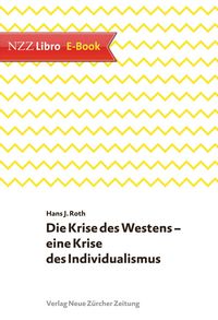 Produktbild: Die Krise des Westens - eine Krise des Individualismus