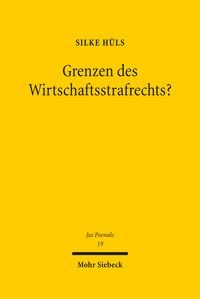 Produktbild: Grenzen des Wirtschaftsstrafrechts?