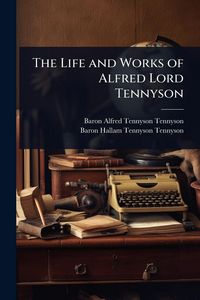 Produktbild: The Life and Works of Alfred Lord Tennyson