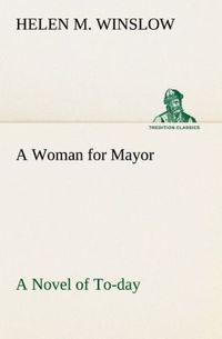 Produktbild: A Woman for Mayor A Novel of To-day