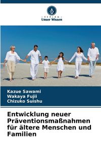 Produktbild: Entwicklung neuer Pr&auml;ventionsma&szlig;nahmen f&uuml;r &auml;ltere Menschen und Familien
