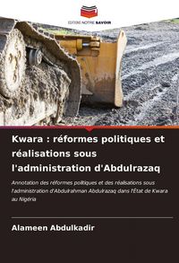 Produktbild: Kwara : r&eacute;formes politiques et r&eacute;alisations sous l'administration d'Abdulrazaq