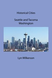 Produktbild: Historical Cities-Seattle and Tacoma, Washington