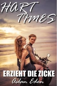 Produktbild: Hart Times - Erzieht die Zicke!