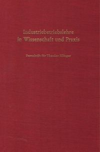 Produktbild: Industriebetriebslehre in Wissenschaft und Praxis.