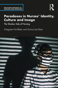 Produktbild: Paradoxes in Nurses' Identity, Culture and Image