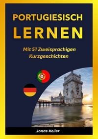 Produktbild: Portugiesisch Lernen Mit 51 Zweisprachigen Kurzgeschichten