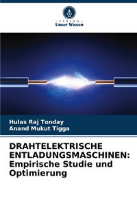 Produktbild: Drahtelektrische Entladungsmaschinen: Empirische Studie und Optimierung