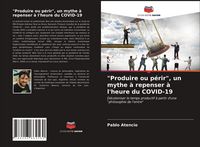Produktbild: "Produire ou p&eacute;rir", un mythe &agrave; repenser &agrave; l'heure du COVID-19