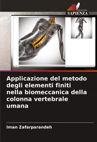 Produktbild: Applicazione del metodo degli elementi finiti nella biomeccanica della colonna vertebrale umana