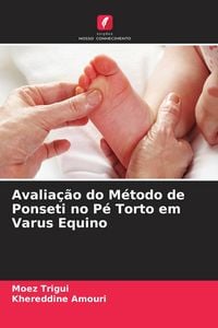 Produktbild: Avalia&ccedil;&atilde;o do M&eacute;todo de Ponseti no P&eacute; Torto em Varus Equino