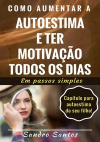 Produktbild: Como Aumentar A Autoestima E Ter Motiva&ccedil;&atilde;o Todos Os Dias