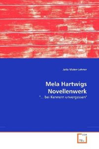 Produktbild: Maier-Lehner, J: Mela Hartwigs Novellenwerk