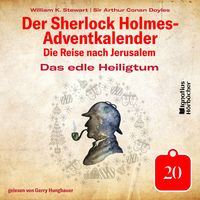 Produktbild: Das edle Heiligtum (Der Sherlock Holmes-Adventkalender: Die Reise nach Jerusalem, Folge 20)