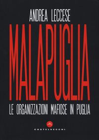 Produktbild: Malapuglia. Le organizzazioni mafiose in Puglia