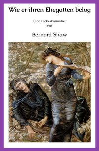Bild vom Artikel Die vielleicht besten deutschen Übersetzungen / Wie er ihren Ehegatten belog vom Autor Bernard Shaw