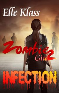 Produktbild: Infection (Zombie Girl, #2)