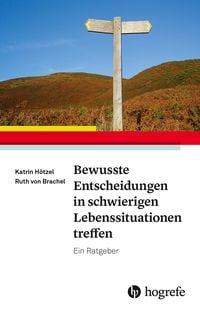 Produktbild: Bewusste Entscheidungen in schwierigen Lebenssituationen treffen