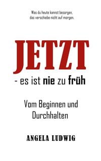Produktbild: Jetzt - es ist nie zu früh!