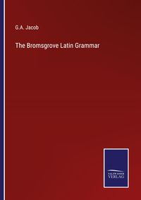 Produktbild: The Bromsgrove Latin Grammar