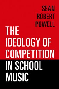 Produktbild: The Ideology of Competition in School Music