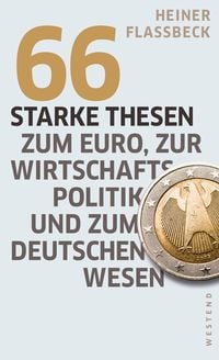 Produktbild: 66 starke Thesen zum Euro, zur Wirtschaftspolitik und zum deutschen Wesen